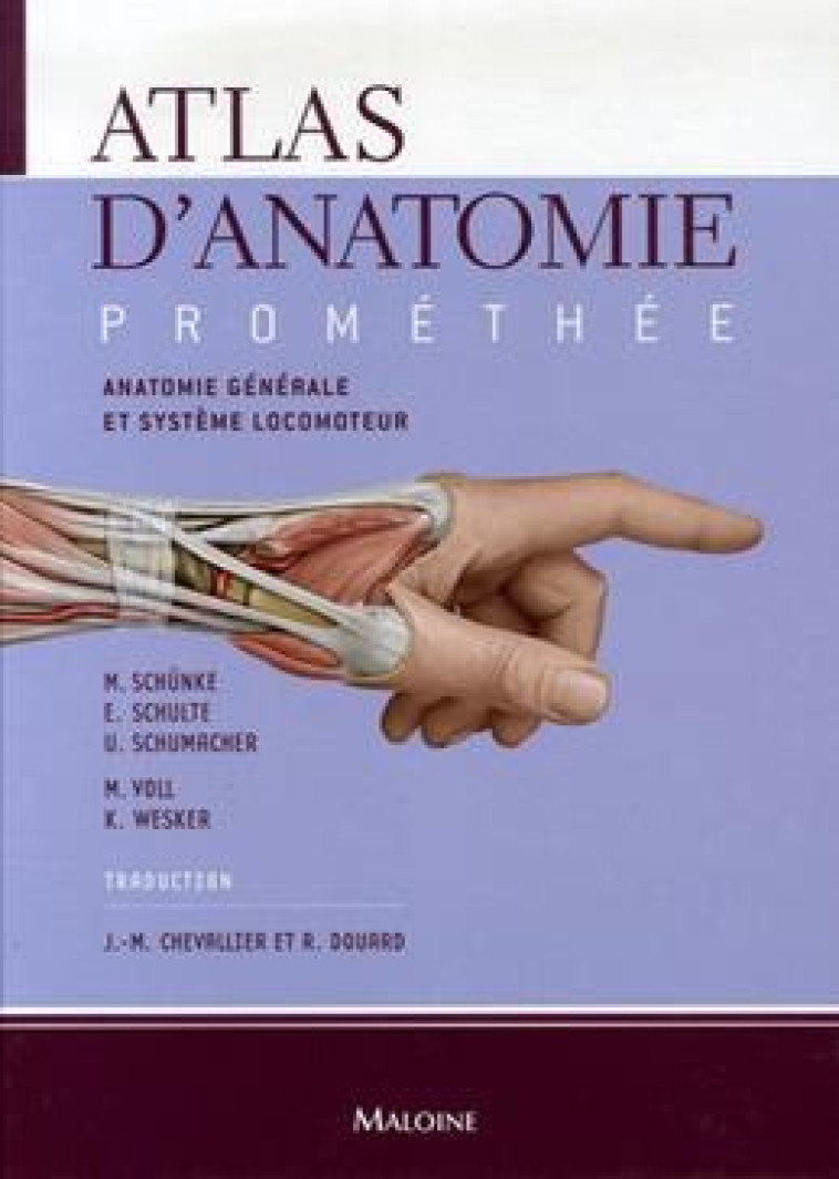 atlas d'anatomie promethee. volume 1 : anatomie generale et systeme locomoteur - Erik Schulte - MALOINE