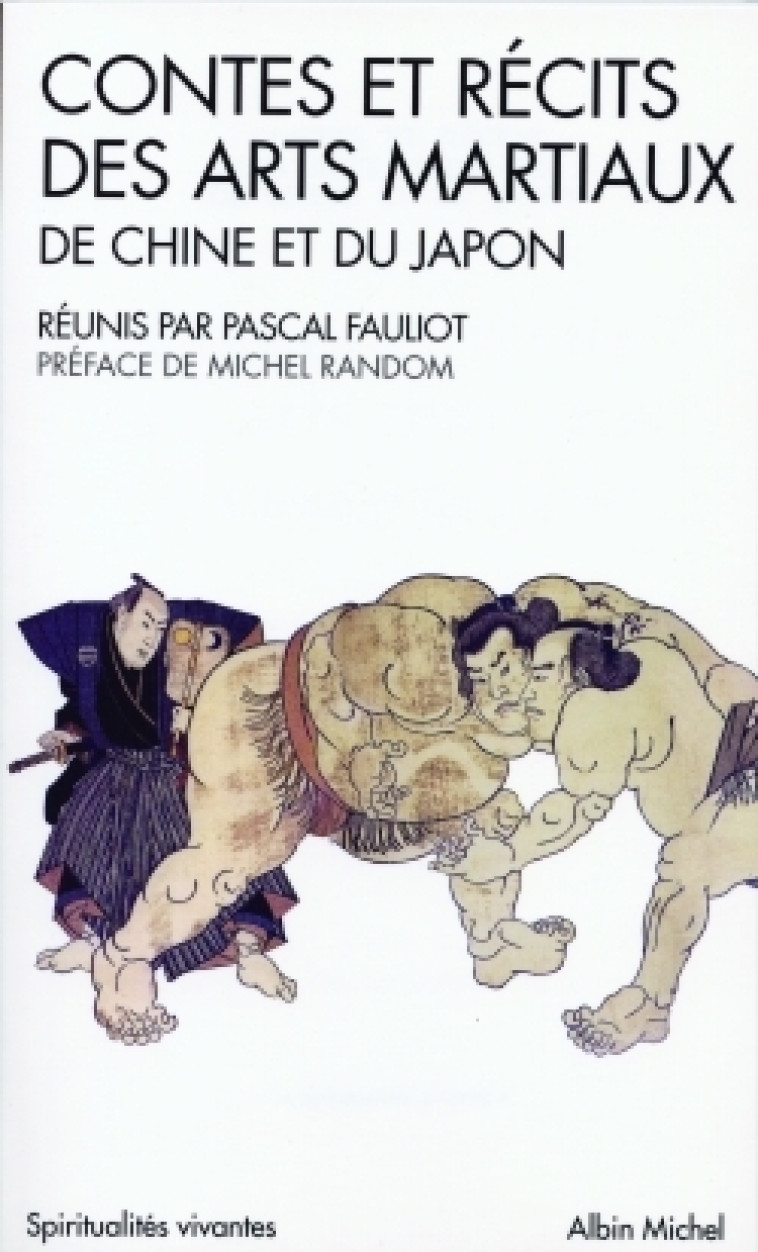 Contes et récits des arts martiaux de Chine et du Japon - Pascal Fauliot - ALBIN MICHEL