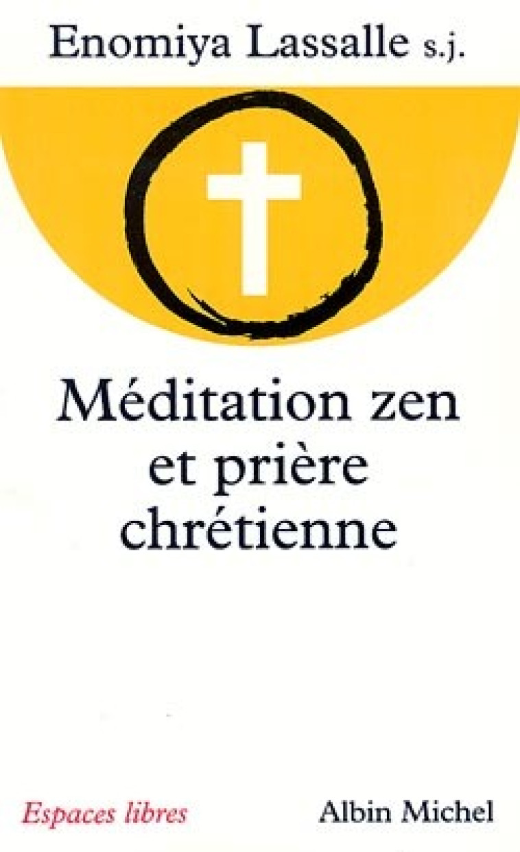 Méditation Zen et prière chrétienne - A. Liefooghe - ALBIN MICHEL