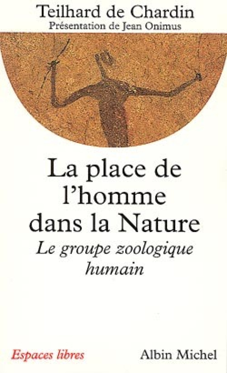 La Place de l'homme dans la nature - Pierre Teilhard de Chardin - ALBIN MICHEL