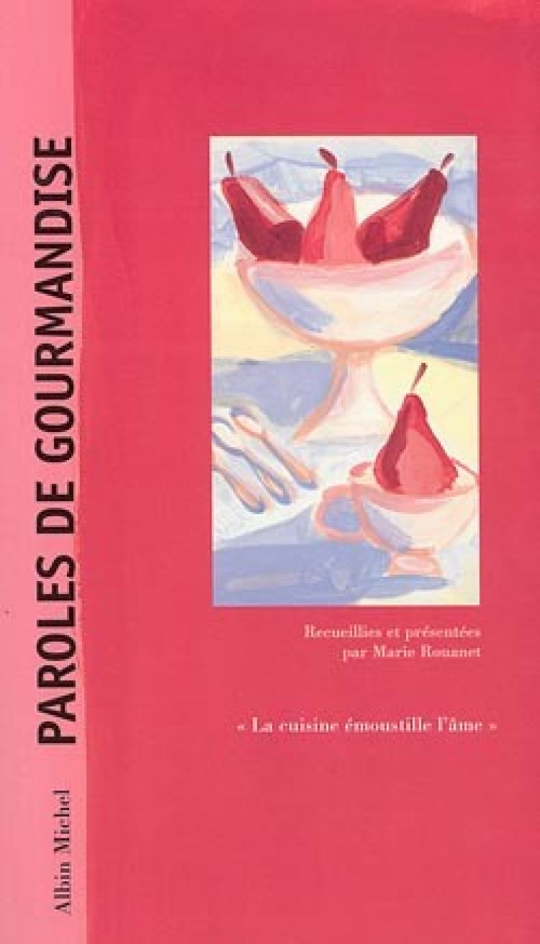 Paroles de gourmandise - Marie Rouanet - ALBIN MICHEL