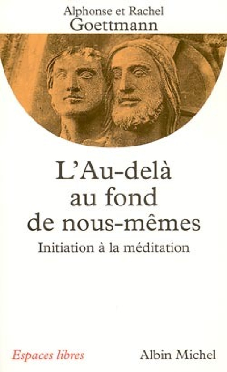 L'Au-delà au Fond de nous-mêmes - Alphonse Goettmann - ALBIN MICHEL