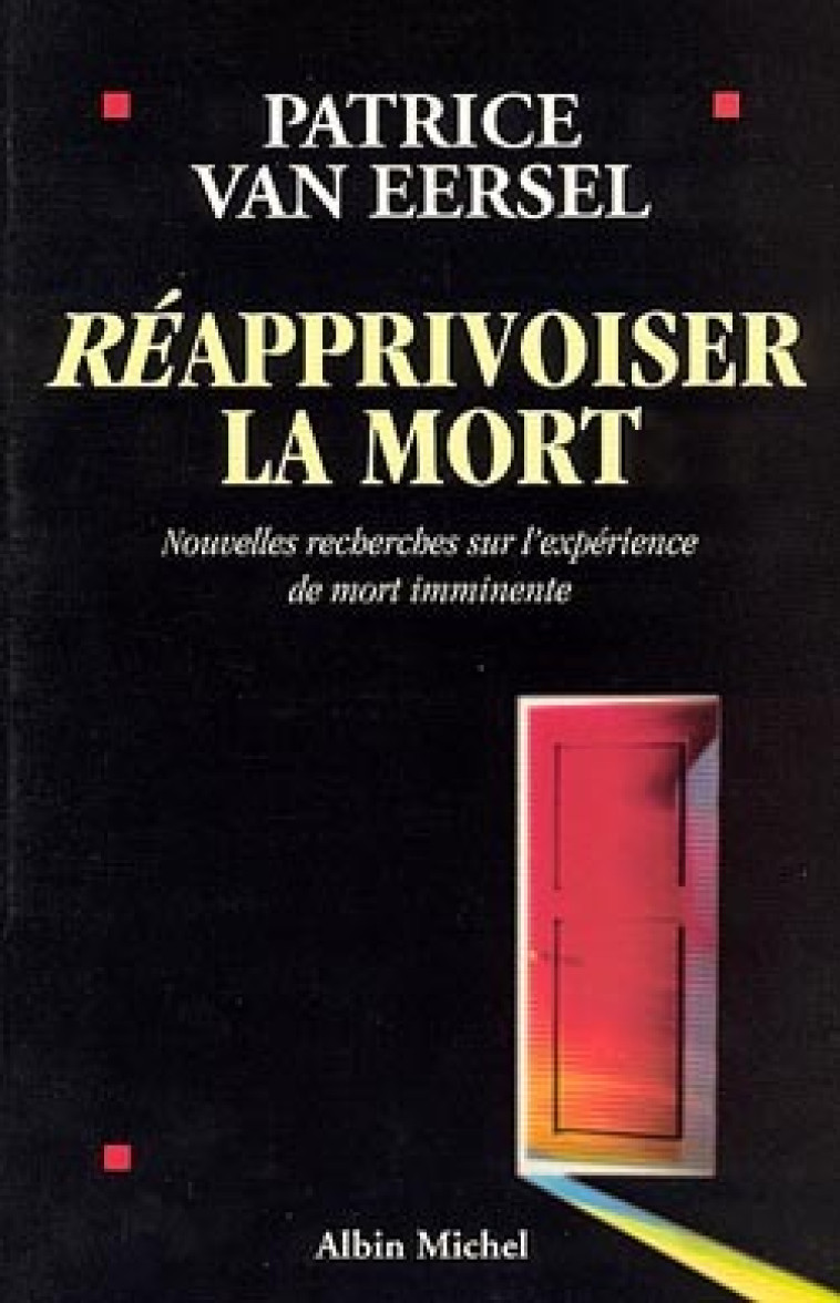 Réapprivoiser la mort - Patrice Van Eersel - ALBIN MICHEL