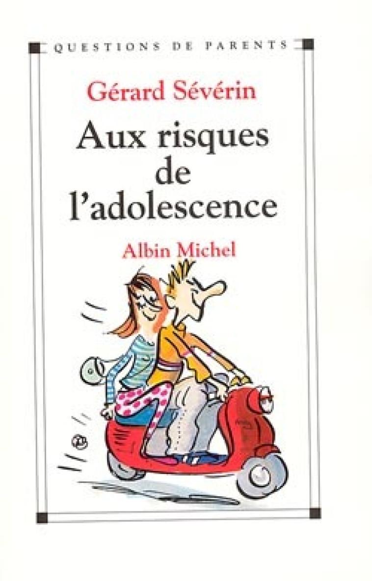 Aux risques de l'adolescence - Gérard Sévérin - ALBIN MICHEL