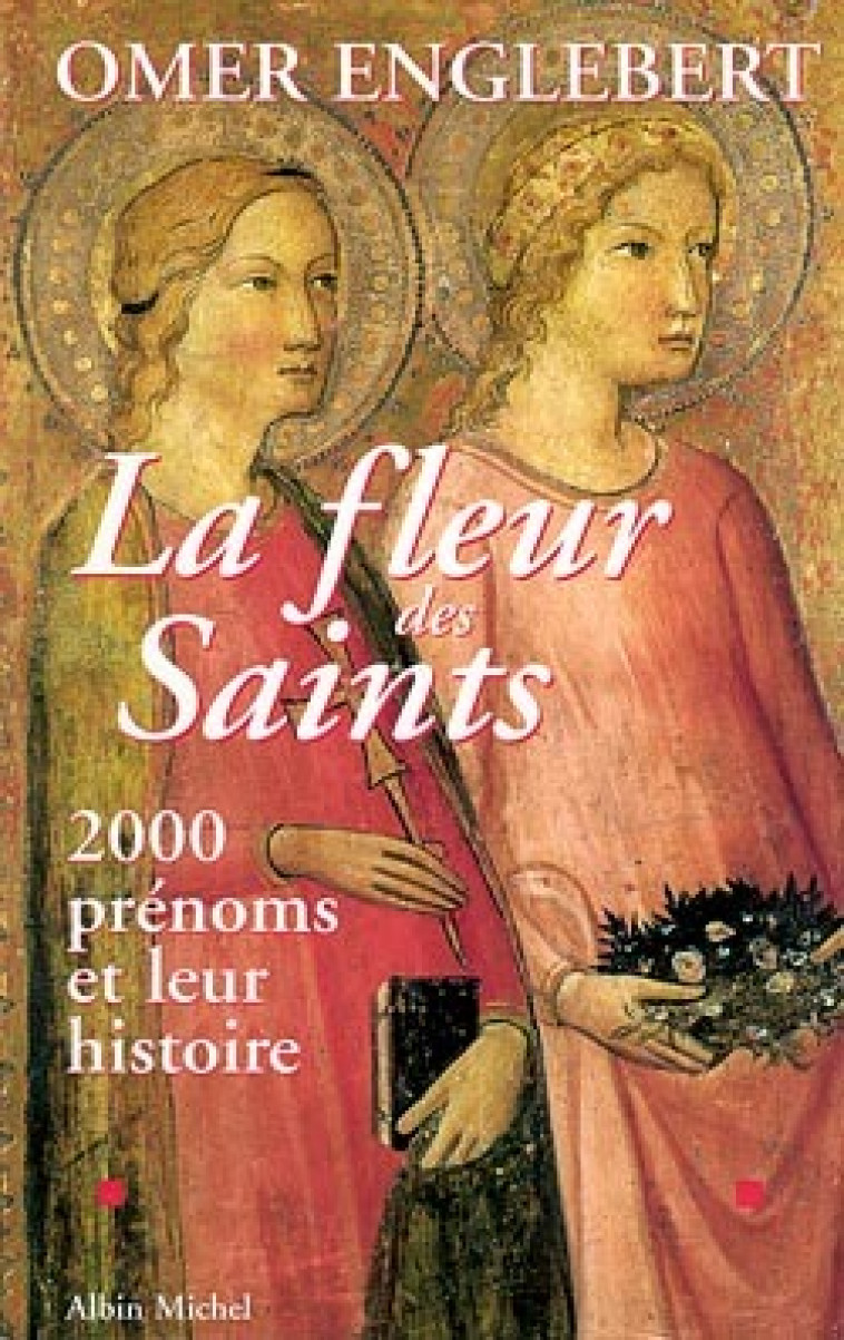 La Fleur des Saints - Omer Englebert - ALBIN MICHEL