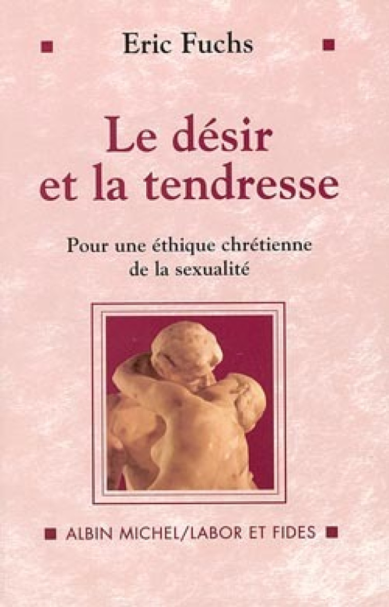 Le Désir et la Tendresse - Eric Fuchs - ALBIN MICHEL