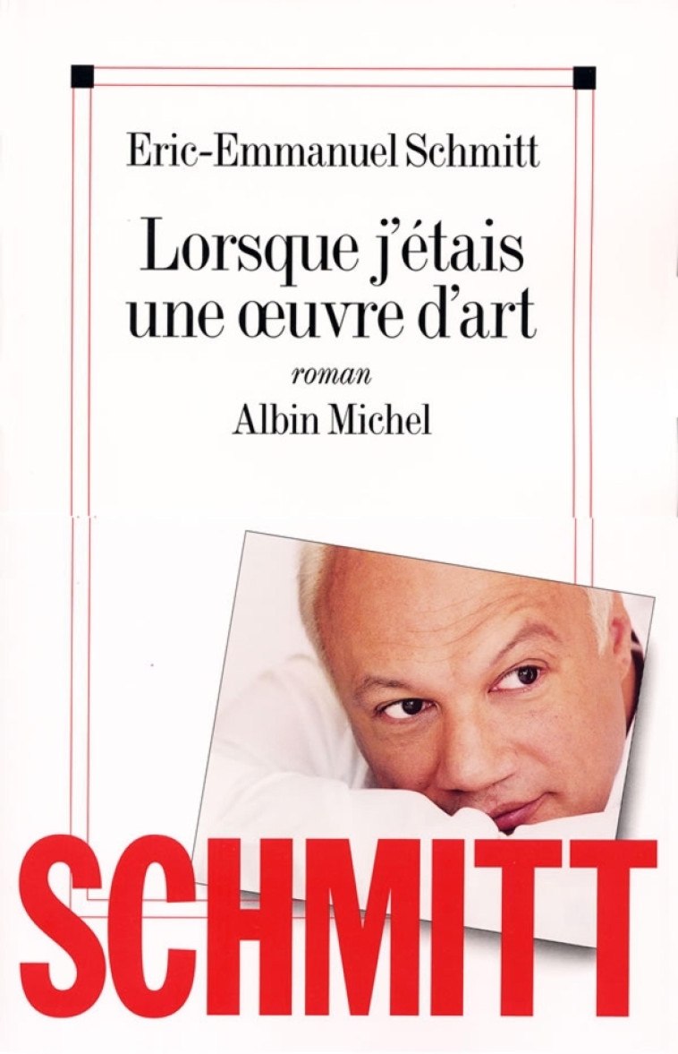 Lorsque j'étais une oeuvre d'art - Éric-Emmanuel Schmitt - ALBIN MICHEL