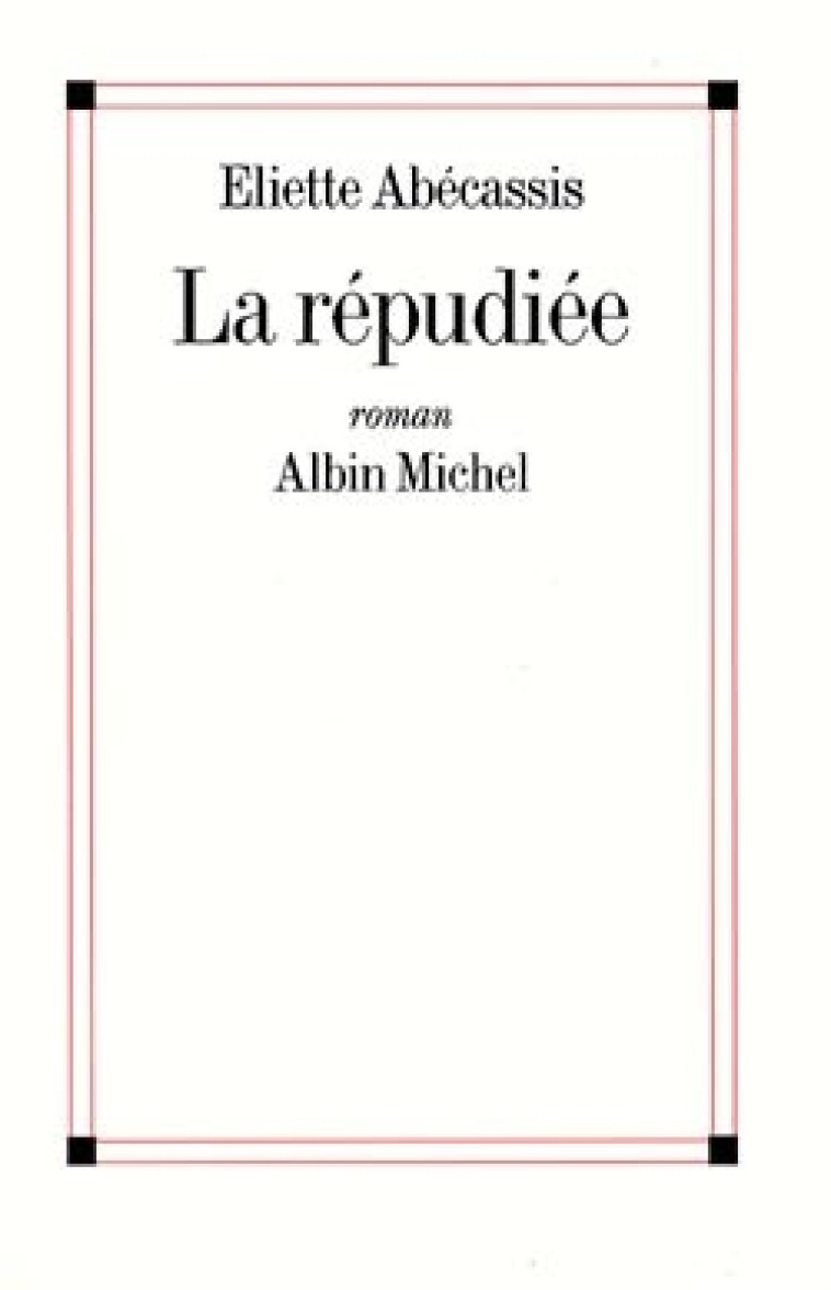 La Répudiée - Eliette Abécassis - ALBIN MICHEL