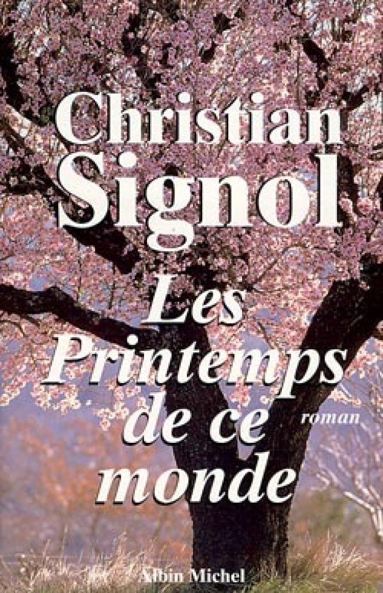 Les Printemps de ce monde - Christian Signol - ALBIN MICHEL