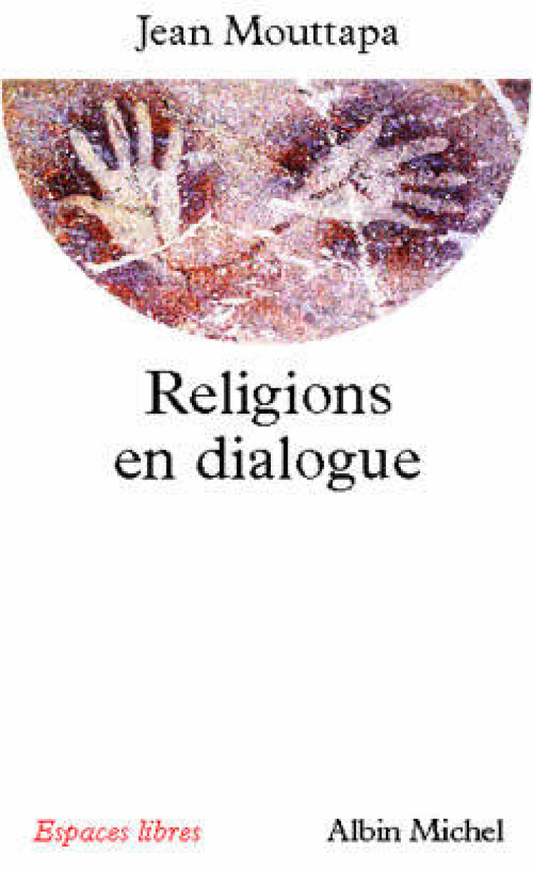 Religions en dialogue - Jean Mouttapa - ALBIN MICHEL