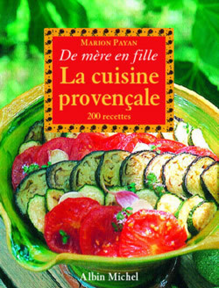 La Cuisine provençale de mère en fille - Marion Payan - ALBIN MICHEL