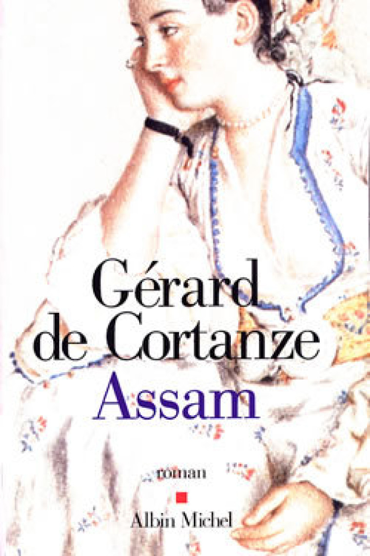 Assam - Gérard Cortanze - ALBIN MICHEL