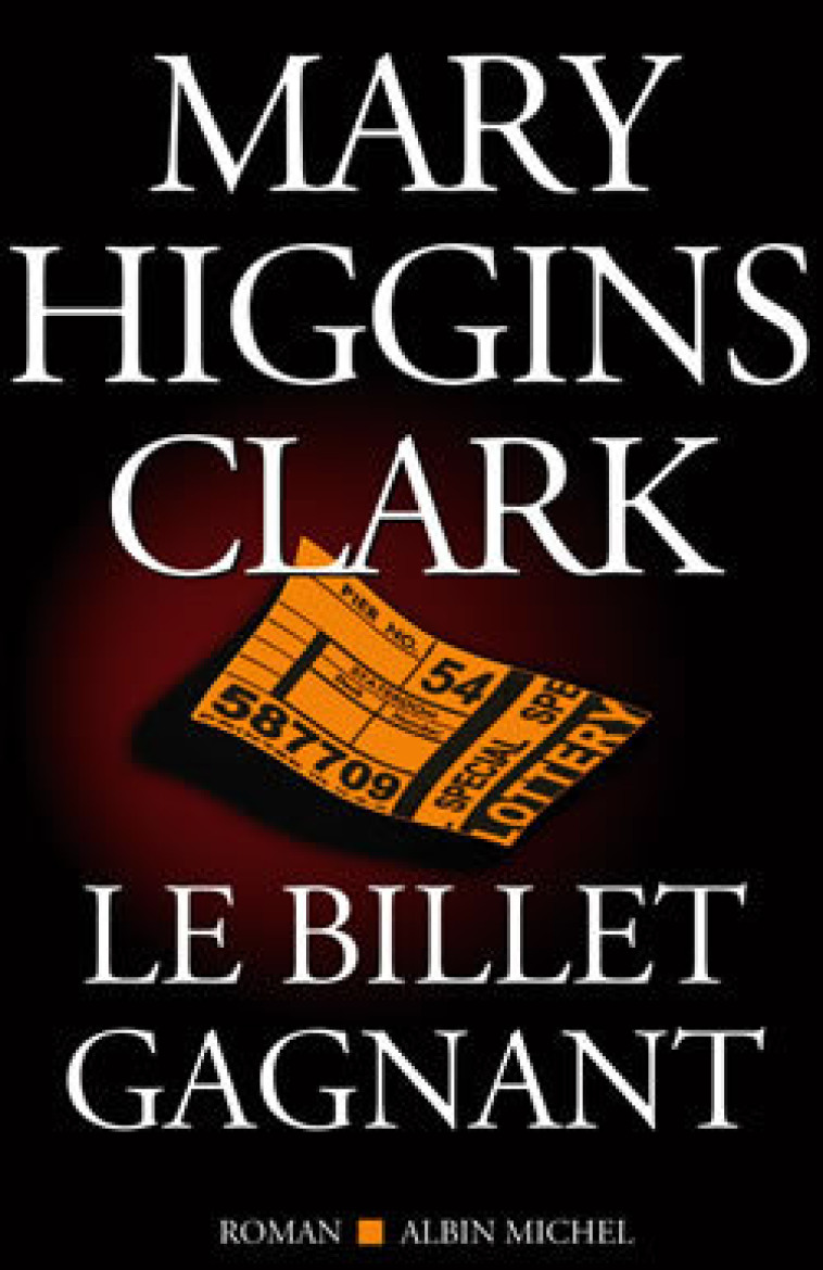 Le Billet gagnant - Mary Higgins Clark - ALBIN MICHEL