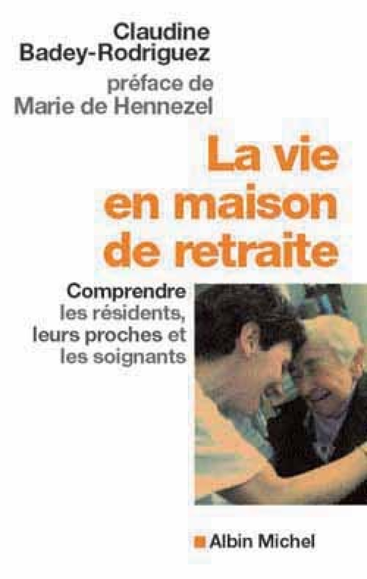 La Vie en maison de retraite - Claudine Badey-Rodriguez - ALBIN MICHEL