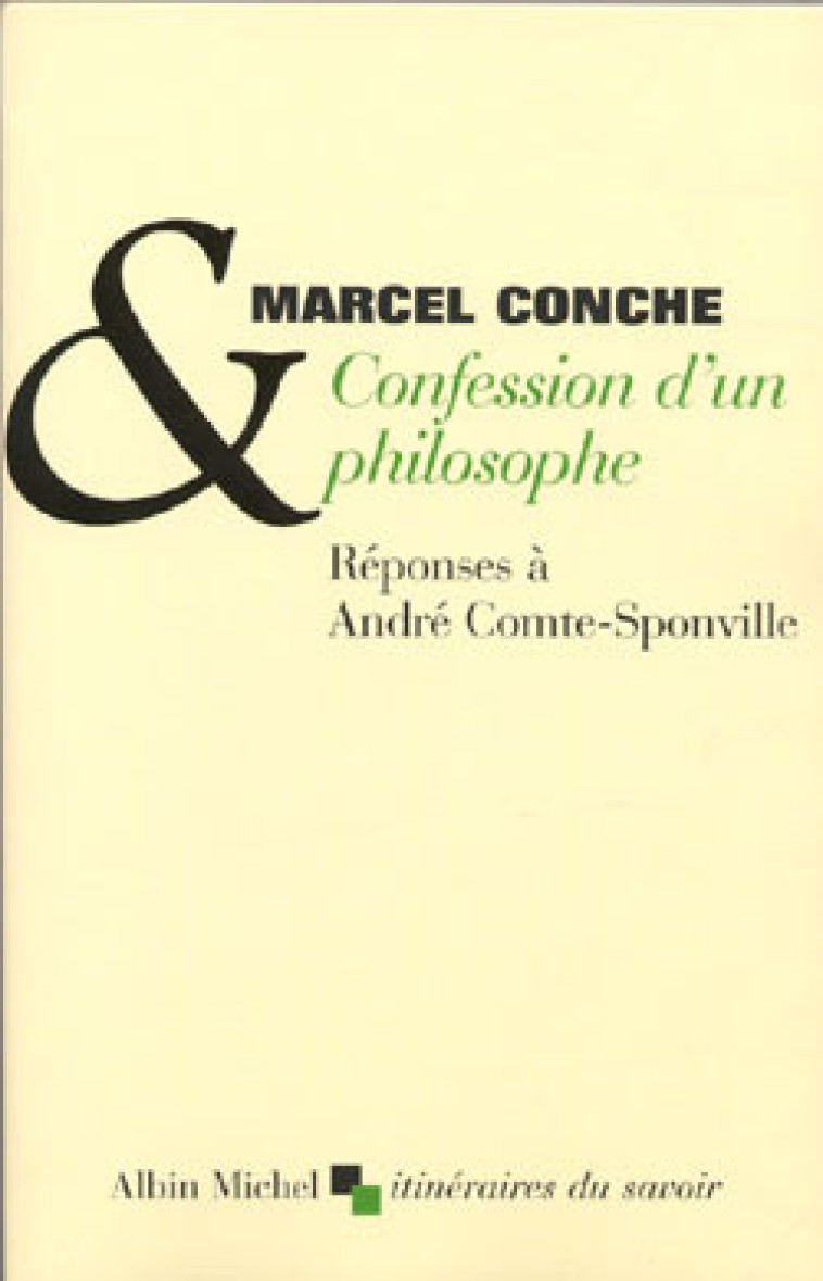 Confession d'un philosophe - Marcel Conche - ALBIN MICHEL