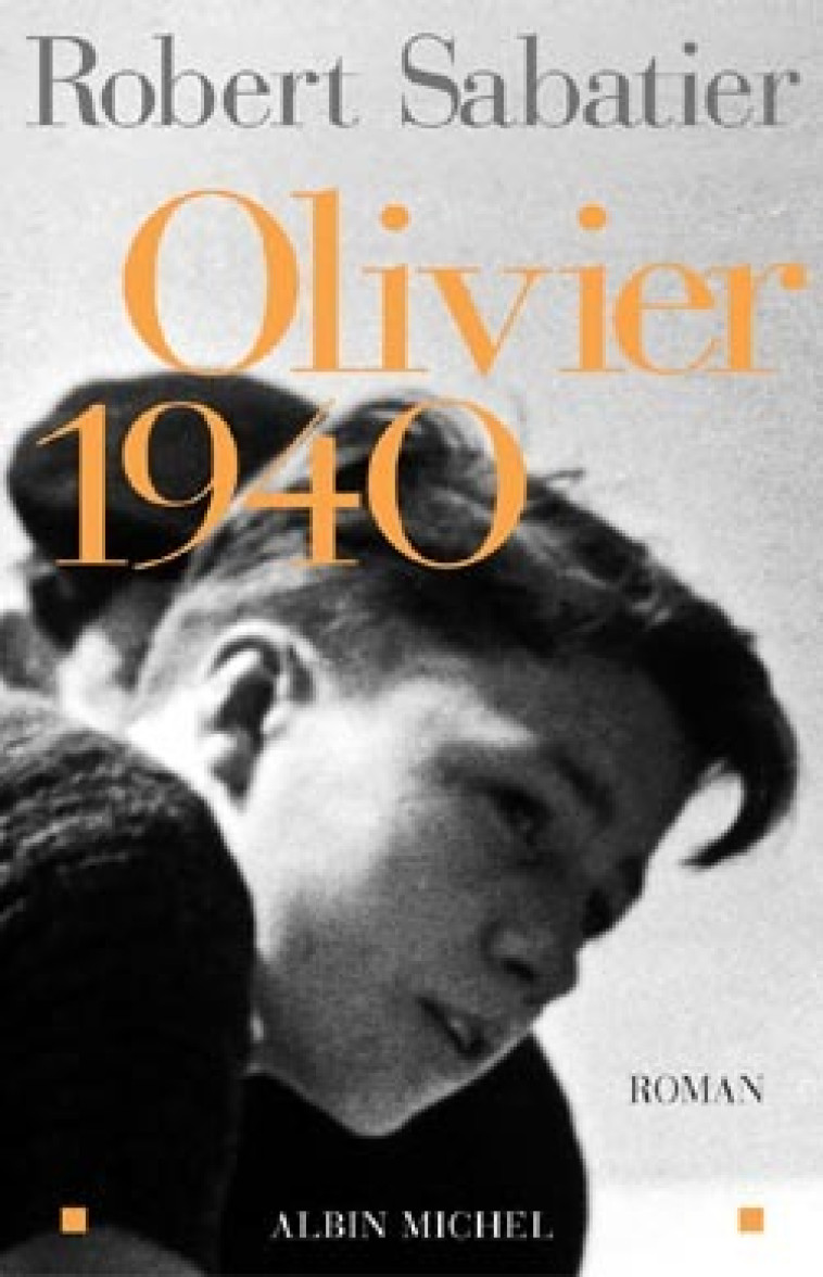 Olivier 1940 - Robert Sabatier - ALBIN MICHEL