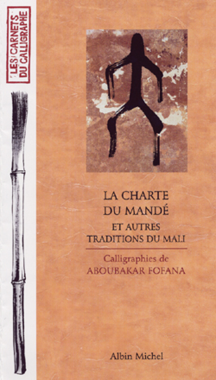 La Charte du mandé et autres traditions du Mali - Jean-Louis Sagot - ALBIN MICHEL