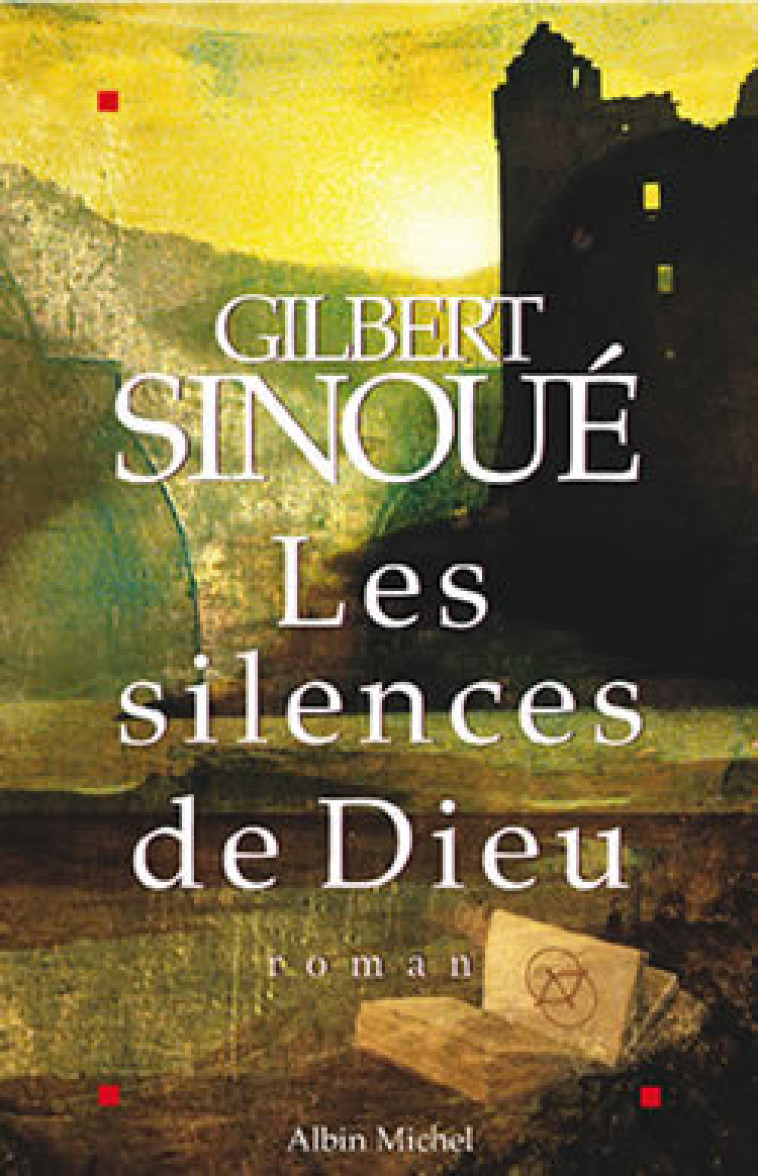 Les Silences de Dieu - Gilbert Sinoué - ALBIN MICHEL