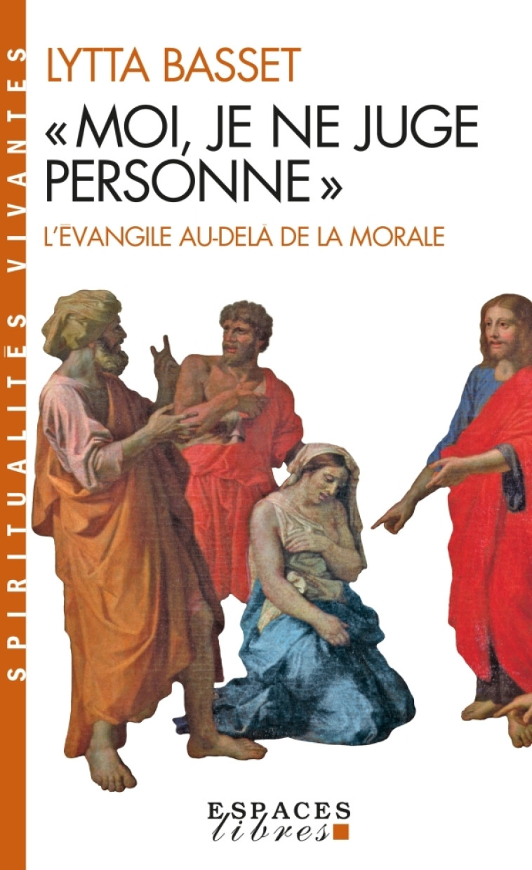 « Moi, je ne juge personne » (Espaces Libres - Spiritualités Vivantes) - Lytta Basset - ALBIN MICHEL