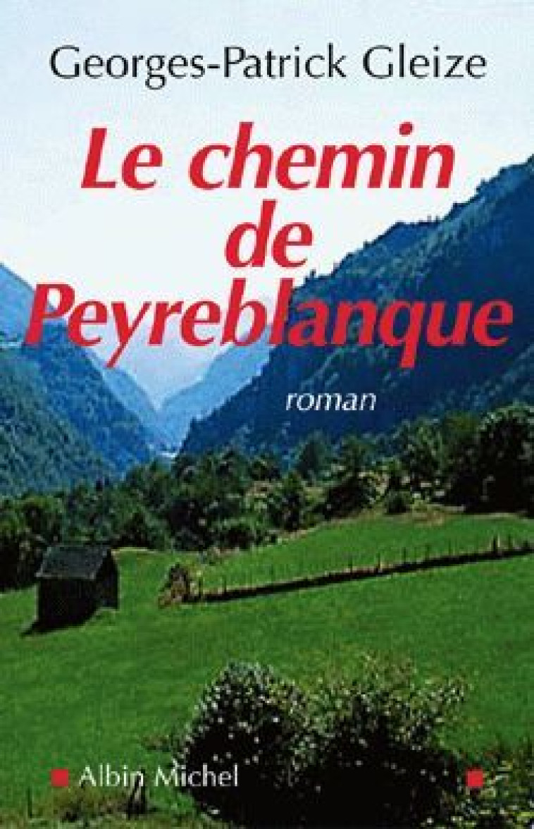 Le Chemin de Peyreblanque - Georges-Patrick Gleize - ALBIN MICHEL