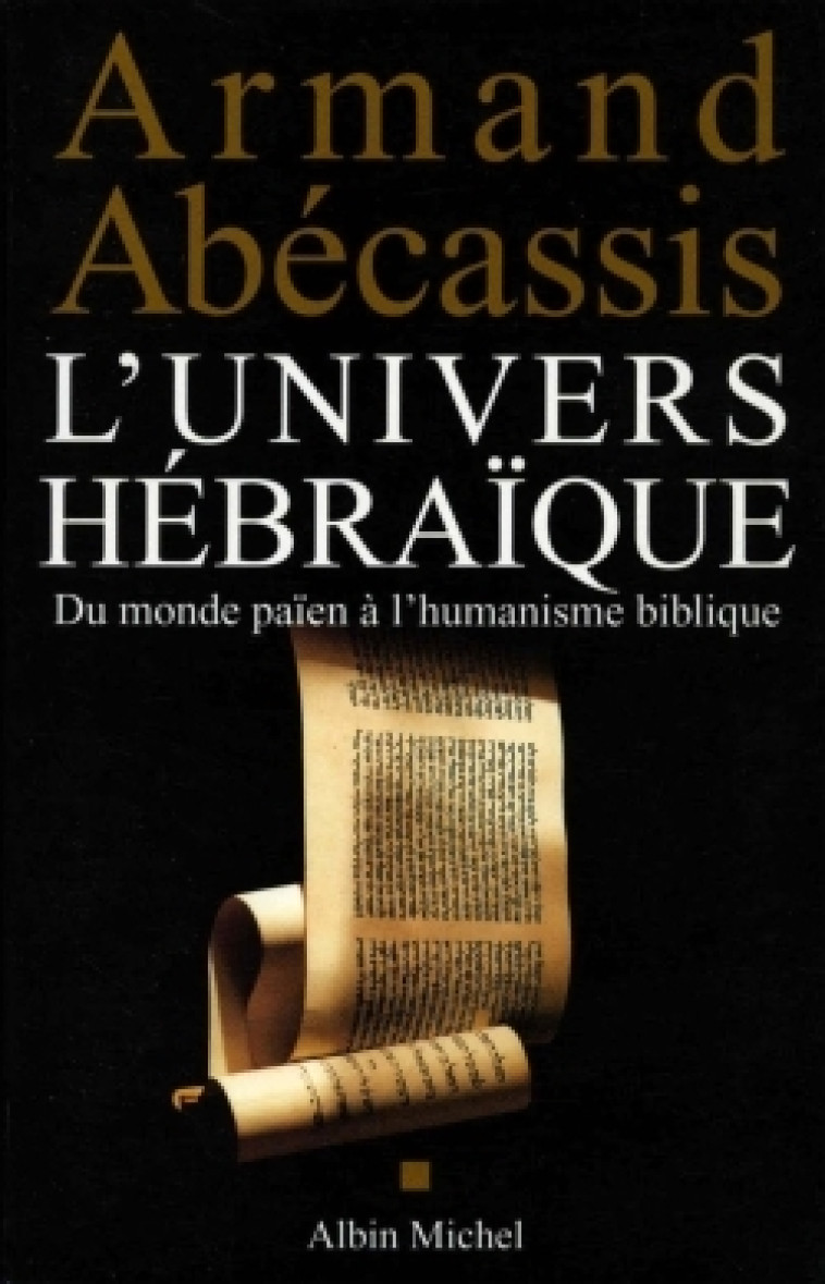 L'Univers hébraïque - Armand Abécassis - ALBIN MICHEL