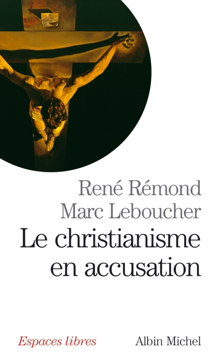 Le Christianisme en accusation - Marc Leboucher - ALBIN MICHEL