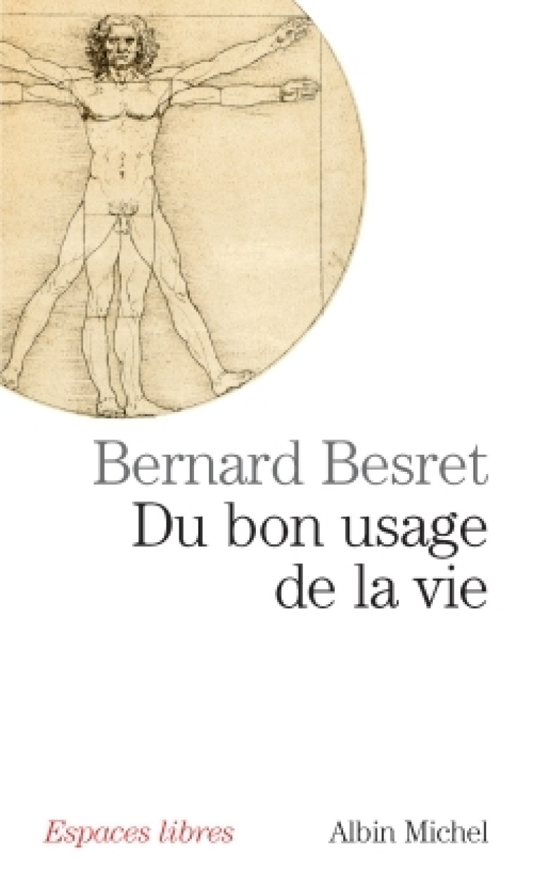 Du bon usage de la vie - Bernard Besret - ALBIN MICHEL