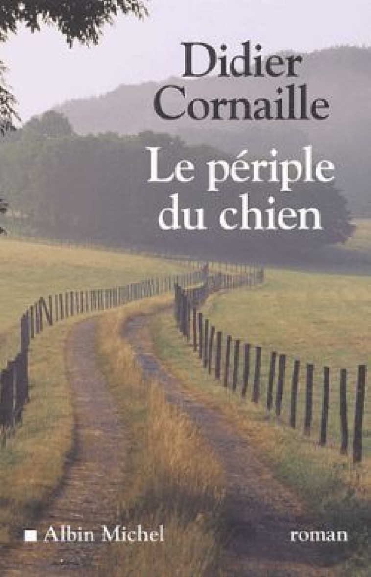 Le Périple du chien - Didier Cornaille - ALBIN MICHEL