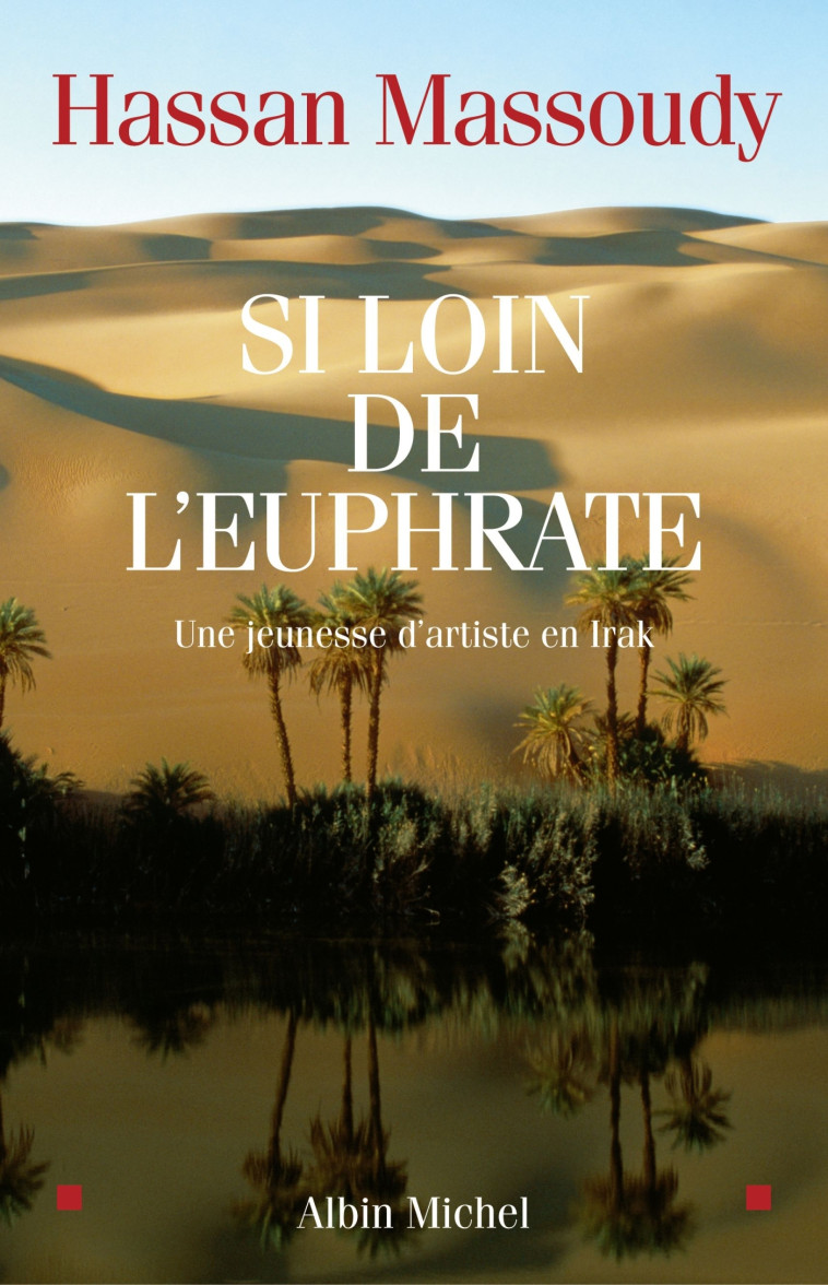 Si loin de l'Euphrate - Hassan Massoudy - ALBIN MICHEL