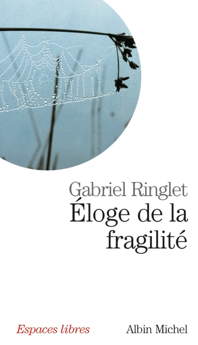 Éloge de la fragilité - Gabriel Ringlet - ALBIN MICHEL