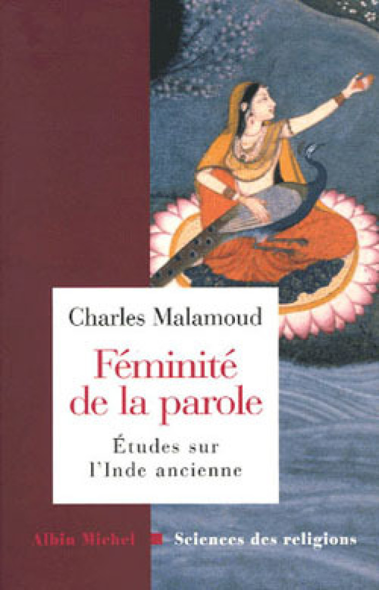 Féminité de la parole - Charles Malamoud - ALBIN MICHEL