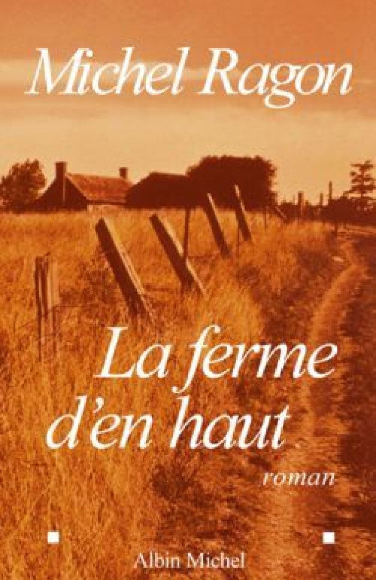 La Ferme d'en haut - Michel Ragon - ALBIN MICHEL