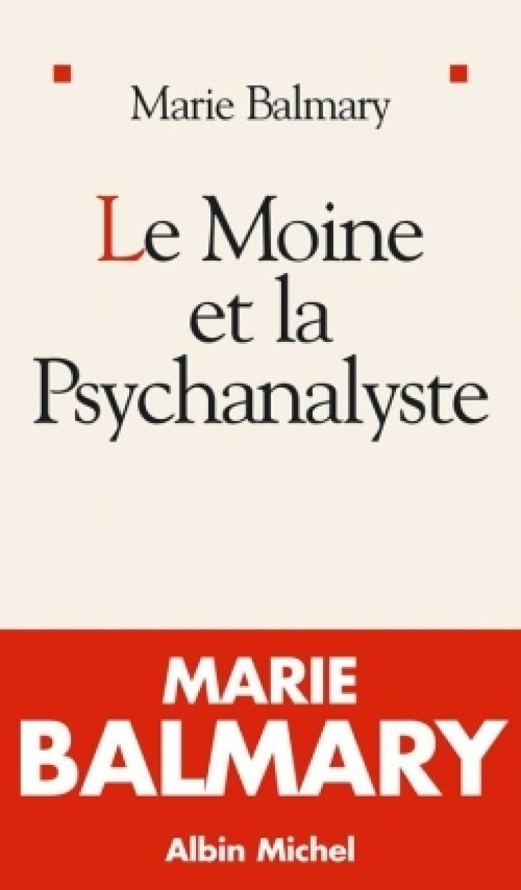 Le Moine et la psychanalyste - Marie Balmary - ALBIN MICHEL