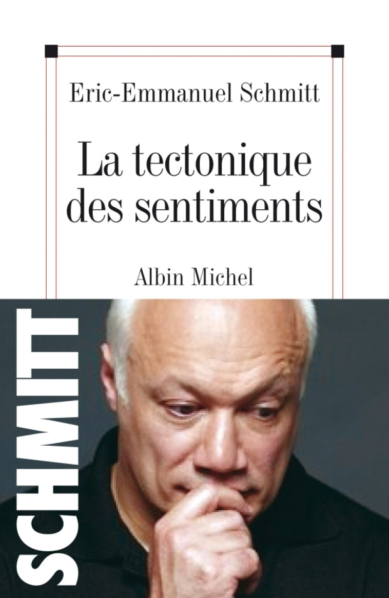 La Tectonique des sentiments - Éric-Emmanuel Schmitt - ALBIN MICHEL