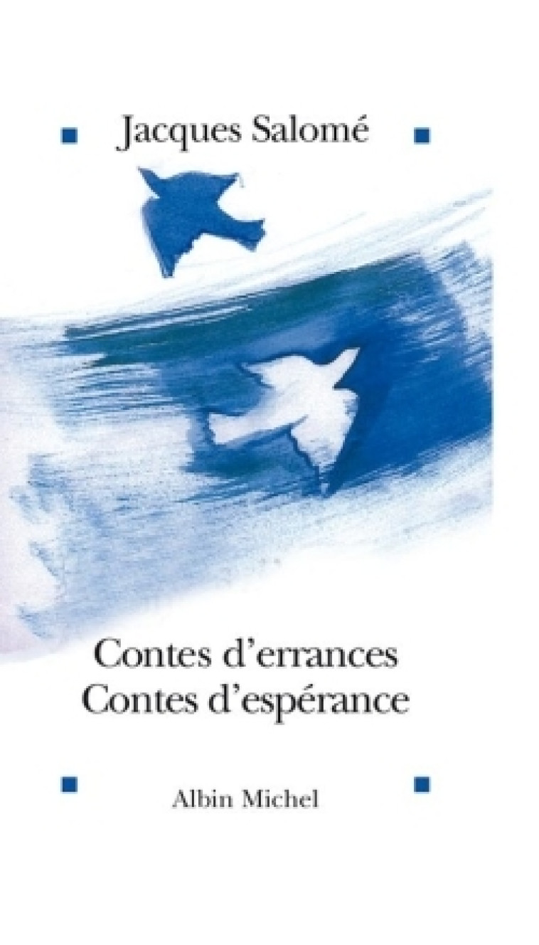 Contes d'errances, contes d'espérance - Jacques Salomé - ALBIN MICHEL