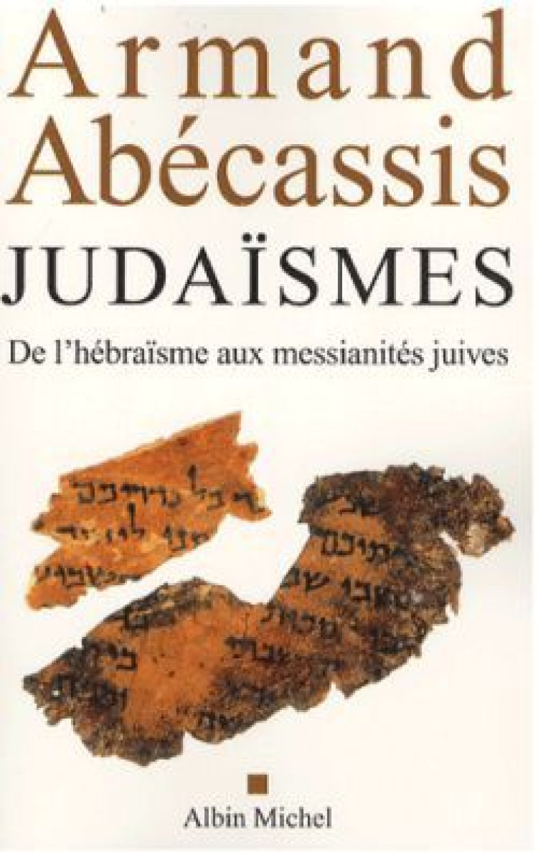 Judaïsmes - Armand Abécassis - ALBIN MICHEL