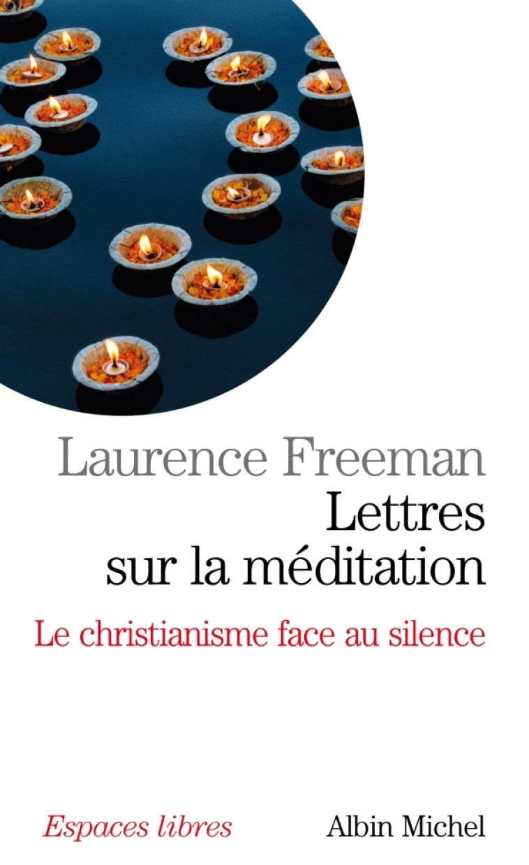 Lettres sur la méditation - Laurence Freeman - ALBIN MICHEL