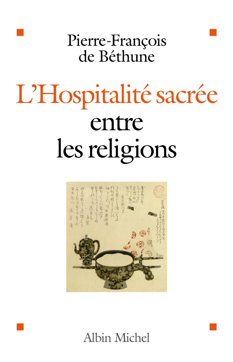 L'Hospitalité sacrée entre les religions - Pierre-François de Béthune - ALBIN MICHEL