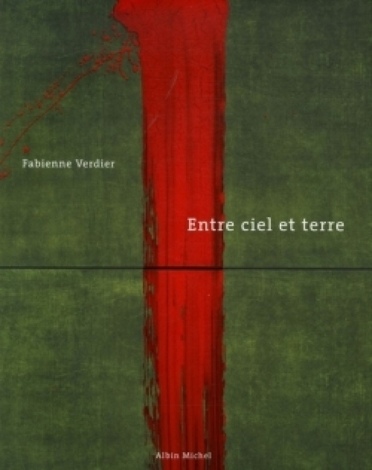 Entre ciel et terre - Fabienne Verdier - ALBIN MICHEL