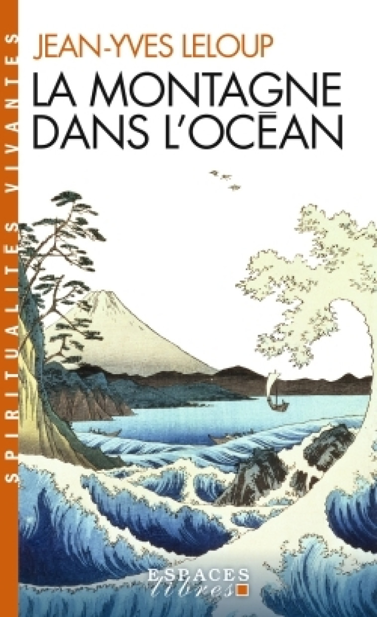 La Montagne dans l'océan (Espaces Libres - Spiritualités Vivantes) - Jean-Yves Leloup - ALBIN MICHEL