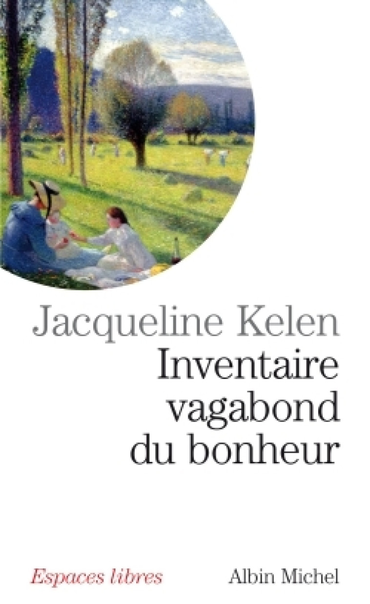 Inventaire vagabond du bonheur - Jacqueline Kelen - ALBIN MICHEL