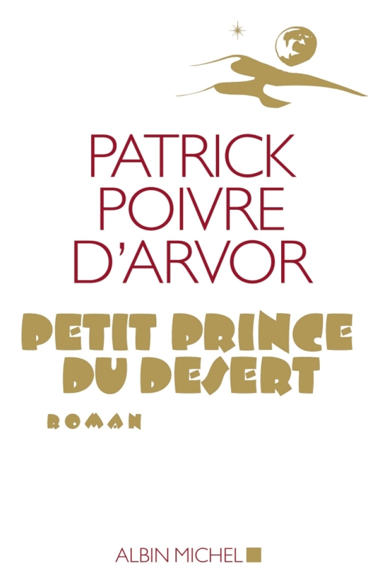 Petit Prince du désert - Patrick Poivre d'Arvor - ALBIN MICHEL