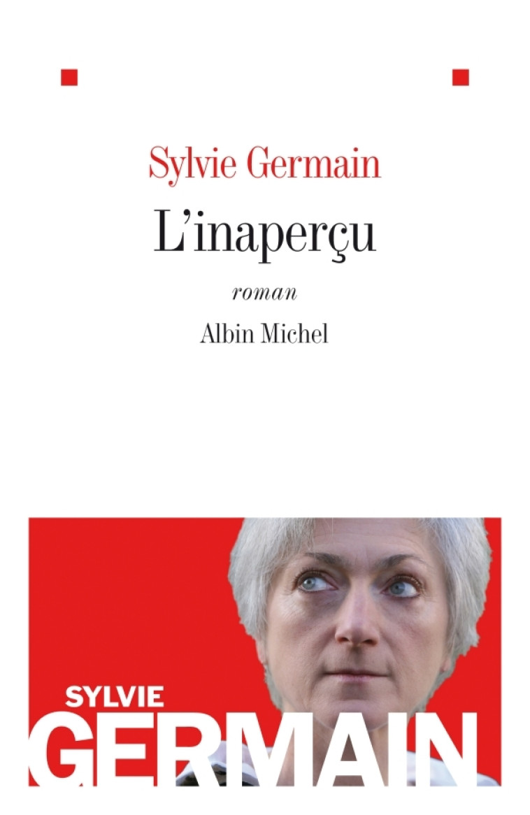 L'Inaperçu - Sylvie Germain - ALBIN MICHEL