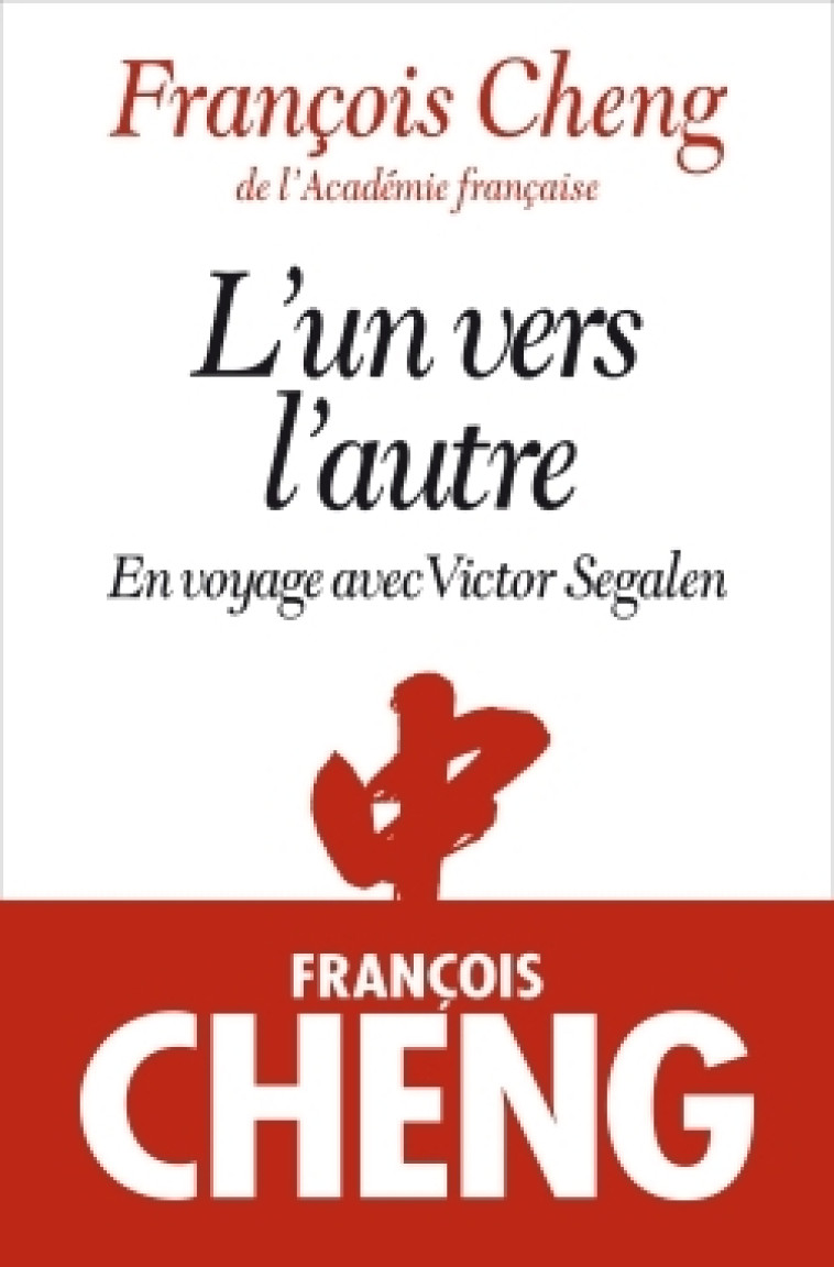 L'Un vers l'autre - François Cheng - ALBIN MICHEL