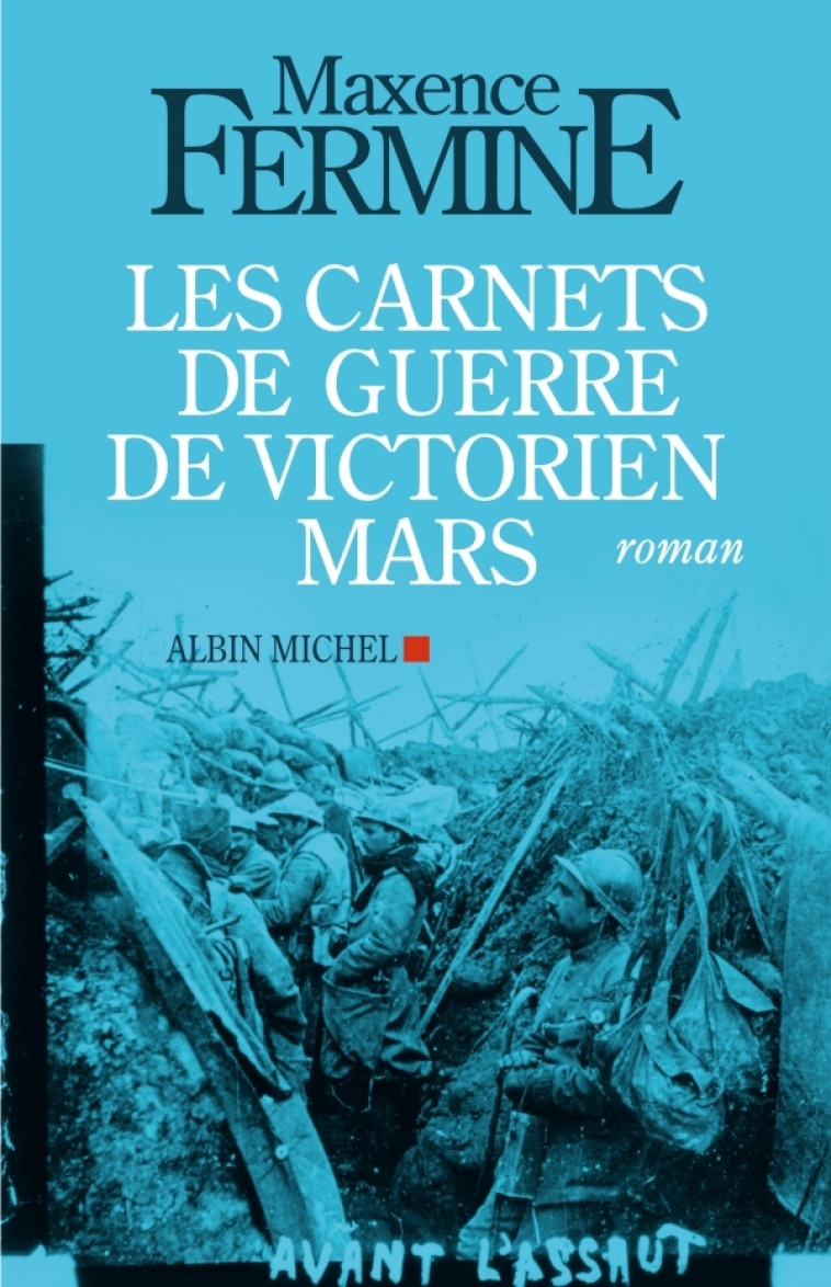 Les Carnets de guerre de Victorien Mars - Maxence Fermine - ALBIN MICHEL