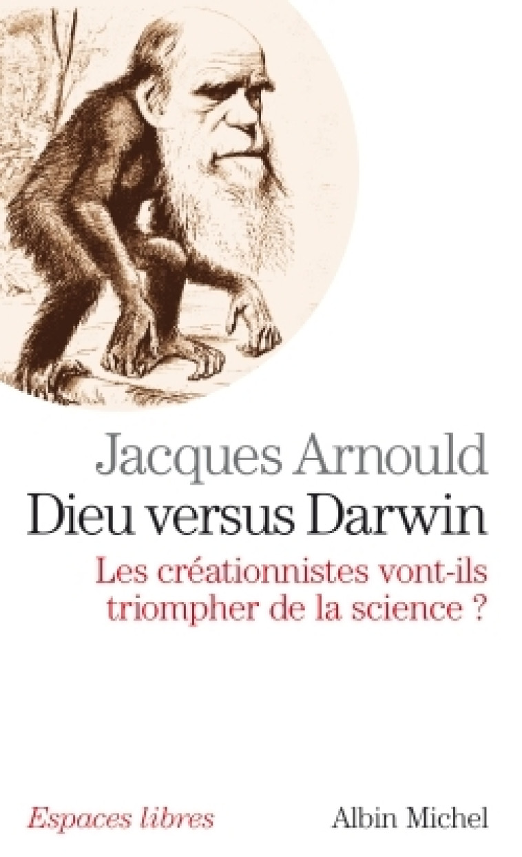 Dieu versus Darwin - Jacques Arnould - ALBIN MICHEL