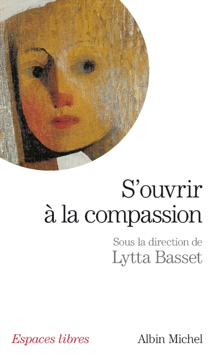 S'ouvrir à la compassion - Lytta Basset - ALBIN MICHEL