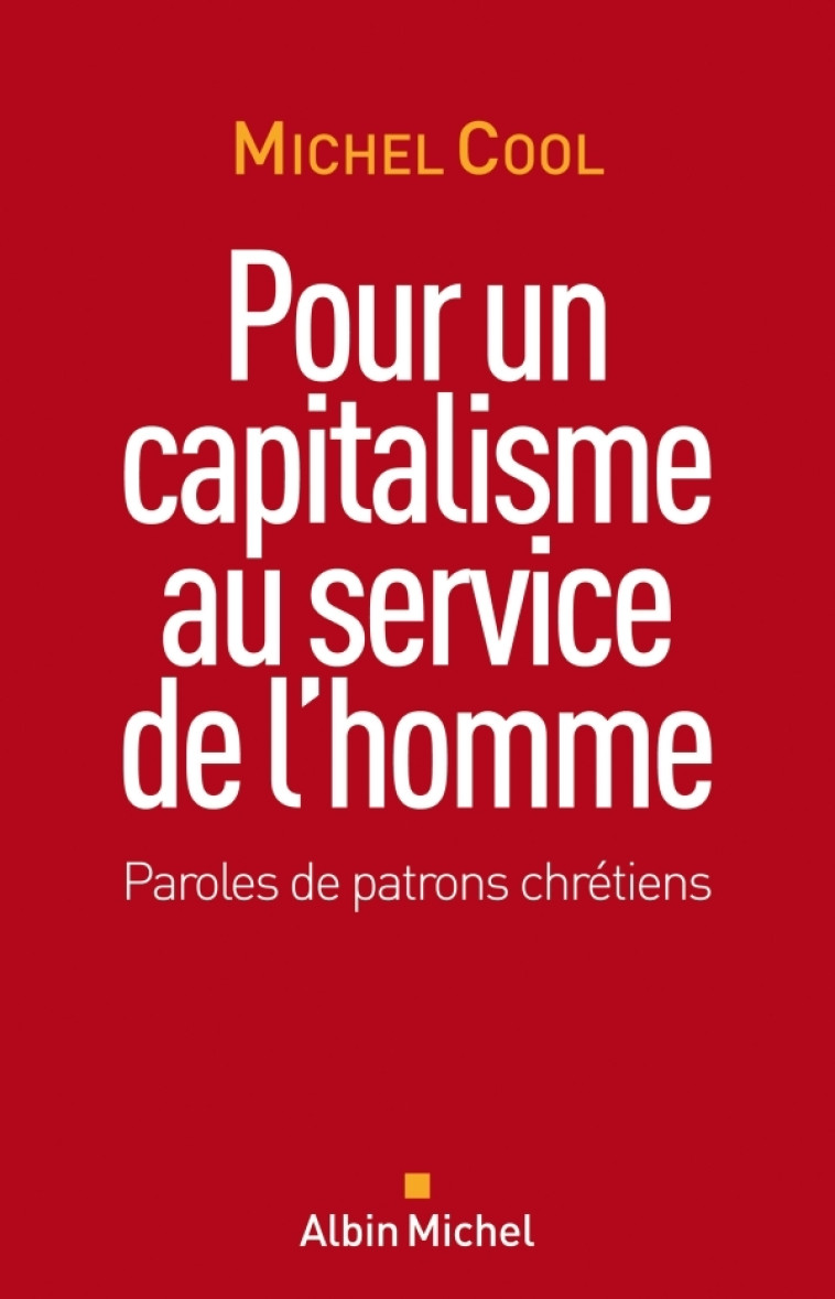 Pour un capitalisme au service de l'homme - Michel Cool - ALBIN MICHEL