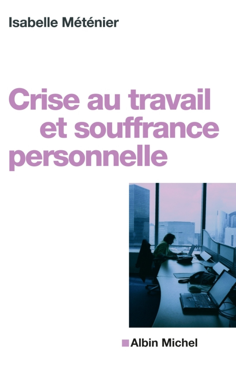 Crise au travail et souffrance personnelle - Isabelle Méténier - ALBIN MICHEL