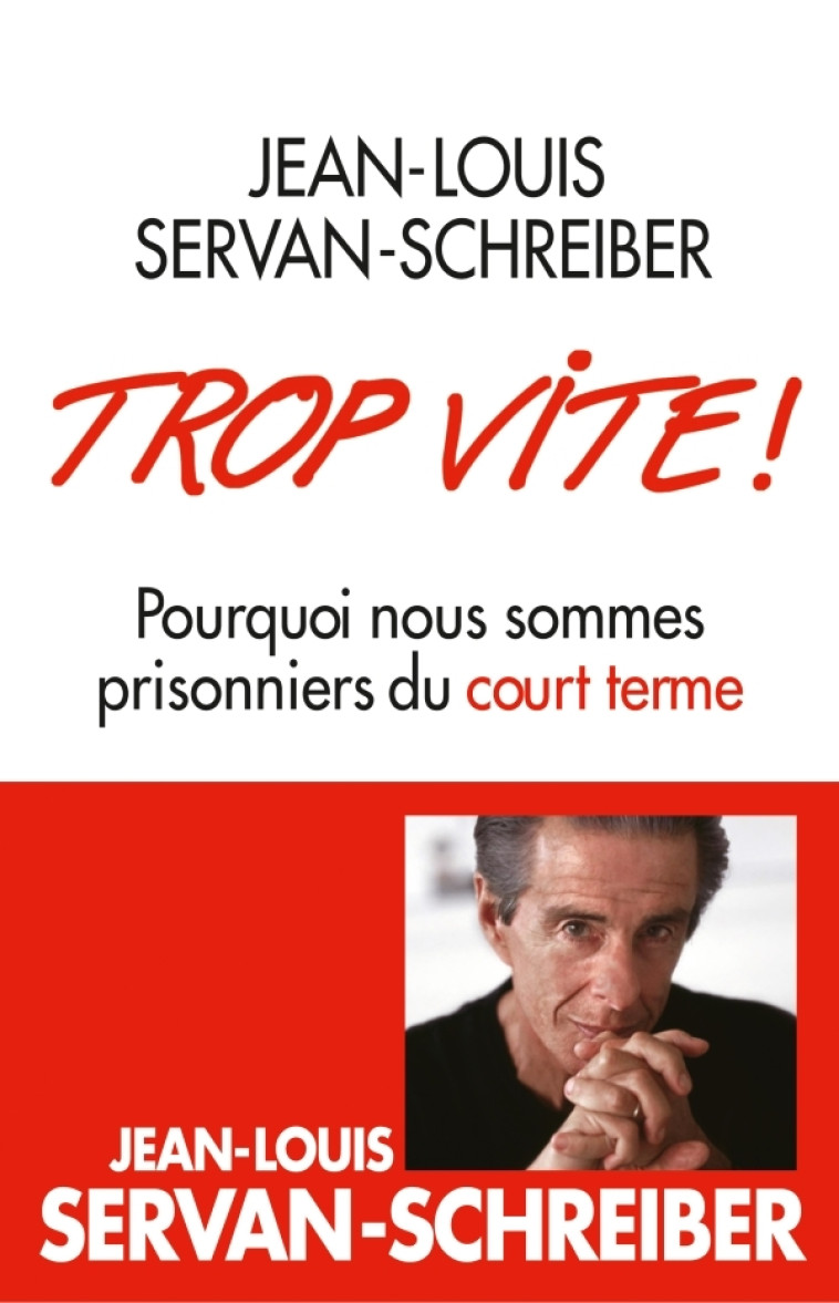 Trop vite ! - Jean-Louis Servan-Schreiber - ALBIN MICHEL